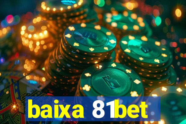 baixa 81bet